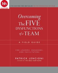 Overcoming the Five Dysfunctions of a Team
