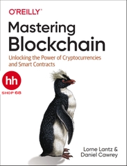 Mastering Blockchain: Unlocking the Power of Cryptocurrencies, Smart Contracts, and Decentralized Applications