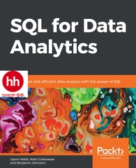 SQL for Data Analytics: Perform fast and efficient data analysis with the power of SQL