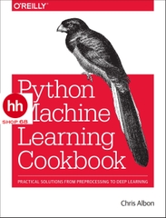 Machine Learning with Python Cookbook: Practical Solutions from Preprocessing to Deep Learning