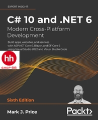 C# 10 and .NET 6 – Modern Cross-Platform Development