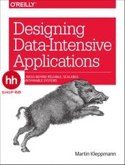 Designing Data-Intensive Applications: The Big Ideas Behind Reliable, Scalable, and Maintainable Systems