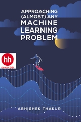Approaching (Almost) Any Machine Learning Problem
