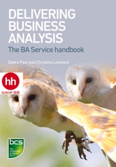 Delivering Business Analysis: The BA Service handbook - HHShop68