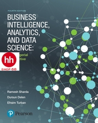 Business Intelligence, Analytics, and Data Science: A Managerial Perspective 4th Edition