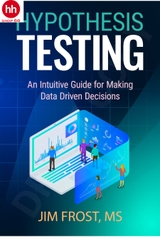 Hypothesis Testing: An Intuitive Guide for Making Data Driven Decisions