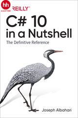 C# 10 in a Nutshell: The Definitive Reference