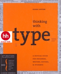 Thinking with Type 2nd revised and expanded edition: A Critical Guide for Designers, Writers, Editors, & Students