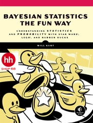 Bayesian Statistics the Fun Way: Understanding Statistics and Probability with Star Wars, LEGO, and Rubber Ducks