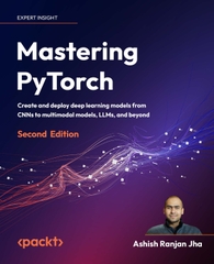 Mastering PyTorch 2nd Edition