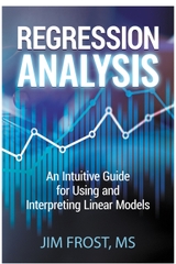 Regression Analysis: An Intuitive Guide for Using and Interpreting Linear Models