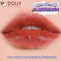 Son Kem Black Rouge Double Layer Over Velvet Ver2 #DL14 Maximal Brown (Màu Nâu Gạch)