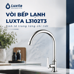 Vòi bếp lạnh LUXTA L3102T3 – Thiết kế hiện đại, vận hành mượt mà cho không gian bếp