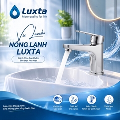 Vòi Lavabo Nóng Lạnh Luxta – Cách Chọn Sản Phẩm Bền Đẹp, Phù Hợp