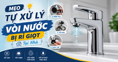 Mẹo Tự Xử Lý Vòi Nước Bị Rỉ Giọt Tại Nhà Vô Cùng Đơn Giản
