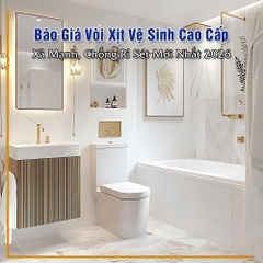 Báo Giá Vòi Xịt Vệ Sinh Cao Cấp, Xả Mạnh, Chống Rỉ Sét Mới Nhất 2026