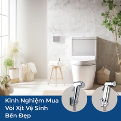 Kinh Nghiệm Mua Vòi Xịt Vệ Sinh Bền Đẹp, Áp Lực Nước Mạnh 2026