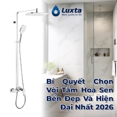 Bí Quyết Chọn Vòi Tắm Hoa Sen Bền Đẹp Và Hiện Đại Nhất 2026
