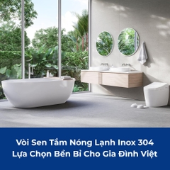 Vòi Sen Tắm Nóng Lạnh Inox 304: Lựa Chọn Bền Bỉ Cho Gia Đình Việt