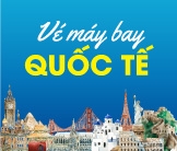 Vé máy bay Quốc tế