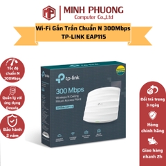 Bộ Phát Wi-Fi TP-Link EAP115 Access Point Gắn Trần Chuẩn N Tốc Độ 300Mbps