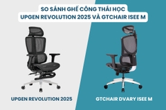 So sánh ghế công thái học Upgen Revolution 2025 và GTChair ISee M