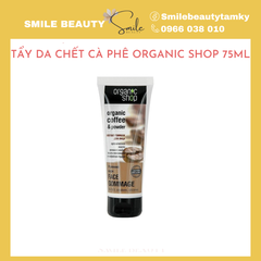 Tẩy tế bào chết mặt Organic Shop cà phê dạng tuýp 75ml