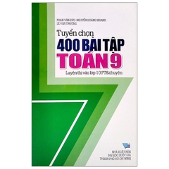 Tuyển Chọn 400 Bài Tập Toán Lớp 9 (QGHCM) M-T