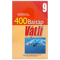 400 BAI TAP VAT LI 9 (QGHCM) M-T