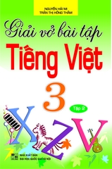 GIẢI VỞ BÀI TẬP TIẾNG VIỆT 3 Tập 2 (QGHN) H-A