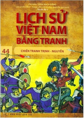 Lịch Sử Việt Nam Bằng Tranh (Tập 44) - Chiến Tranh Trịnh - Nguyễn