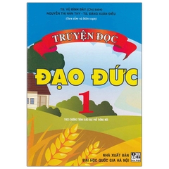 Truyện Đọc Đạo Đức 1 (Theo Chương Trình Giáo Dục Phổ Thông Mới) (DHQGHN) H-A