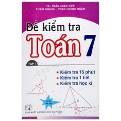 Đề Kiểm Tra Toán Lớp 7 - Tập 1 (Tái Bản 2019) (DHSP) H-A