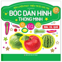 Rèn Luyện Phát Triển Trí Óc Cho Trẻ( 2-6 Tuổi) Bóc Dán Hình Thông Minh IQ-EQ-CQ - Rau, Củ, Quả