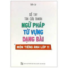 Sổ Tay Tra Cứu Nhanh Ngữ Pháp Từ Vựng Dạng Bài Môn Tiếng Anh Lớp 11  (QGHN) H-M
