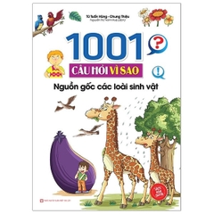 1001 Câu Hỏi Vì Sao Nguồn Gốc Các Loài Sinh Vật