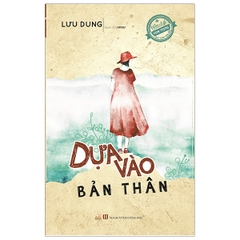 Quà Tặng Tâm Hồn - Dựa Vào Bản Thân