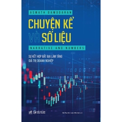 Chuyện Kể Và Số Liệu - Sự Kết Hợp Bất Bại Làm Tăng Giá Trị Doanh Nghiệp