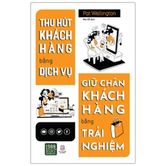 Thu Hút Khách Hàng Bằng Dịch Vụ, Giữ Chân Khách Hàng Bằng Trải Nghiệm