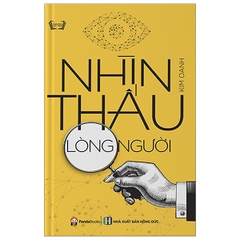 Nhìn Thấu Lòng Người (Tái Bản 2020)