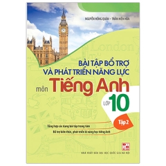 Bài Tập Bổ Trợ Và Phát Triển Năng Lực Môn Tiếng Anh Lớp 10 - Tập 2 (QGHN) E-K