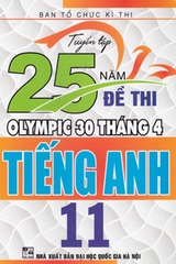 TUYỂN TẬP 25 NĂM ĐỀ THI OLYMPIC 30/4 - TIẾNG ANH 11