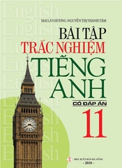 Bài Tập Trắc Nghiệm Tiếng Anh - Lớp 11 (Có Đáp Án - 2018)  (ML HUONG) Z-B