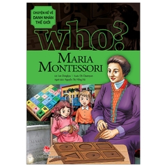 Chuyện Kể Về Danh Nhân Thế Giới - Maria Montessori
