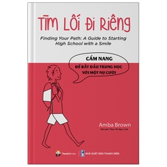 Tìm Lối Đi Riêng: Cẩm Nang Để Bắt Đầu Trung Học Với Một Nụ Cười - Finding Your Path: A Guide To Starting High School With A Smile