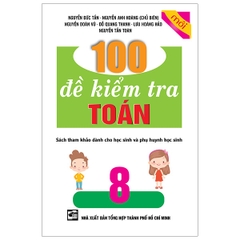 100 Đề Kiểm Tra Toán 8 (THHCM) K-V