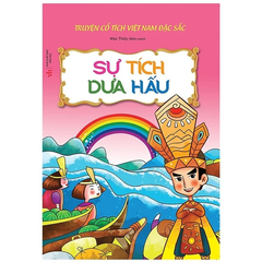 Truyện Cổ Tích Việt Nam Đặc Sắc - Sự Tích Dưa Hấu (Tái Bản 2023)