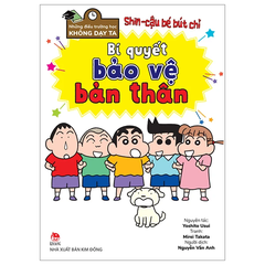 Tủ Sách Khoa Học - Shin - Cậu Bé Bút Chì - Những Điều Trường Học Không Dạy Ta - Bí Quyết Bảo Vệ Bản Thân