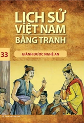 Lịch Sử Việt Nam Bằng Tranh - Tập 33 - Giành Được Nghệ An