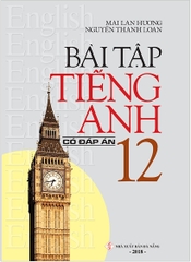 Bài Tập Tiếng Anh 12 (Có Đáp Án)(ML HUONG) Z-B